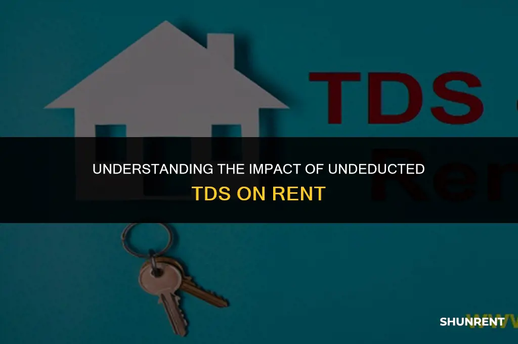 what if tds on rent not deducted