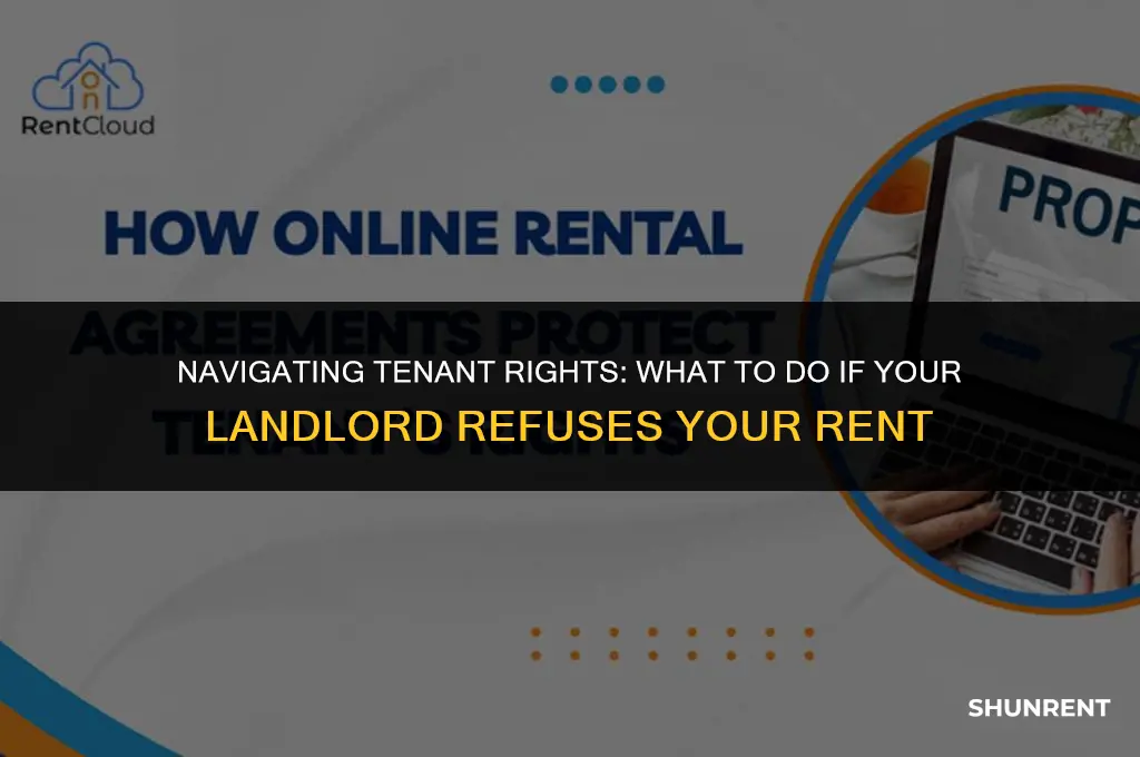 what if the lanlord refuses my rent