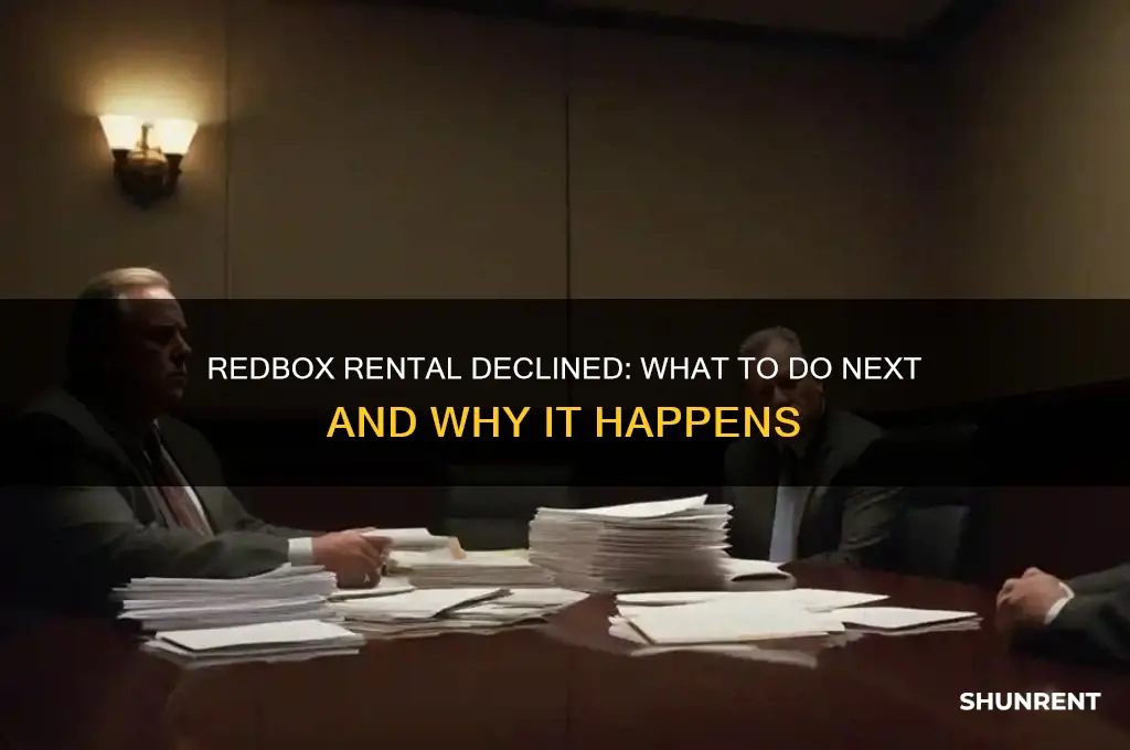 what if you rent a redbox and its declined
