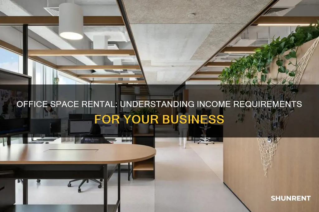 what income requirement for renting an office spac3