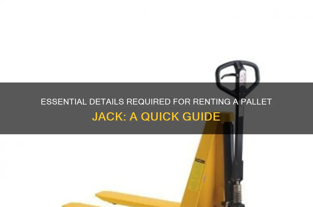 what info is needed to rent pallet jack
