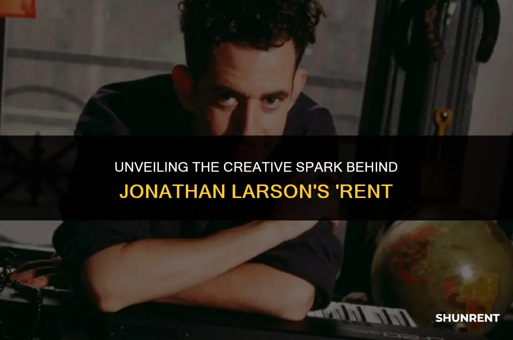 what inspired jonathan larson to write rent