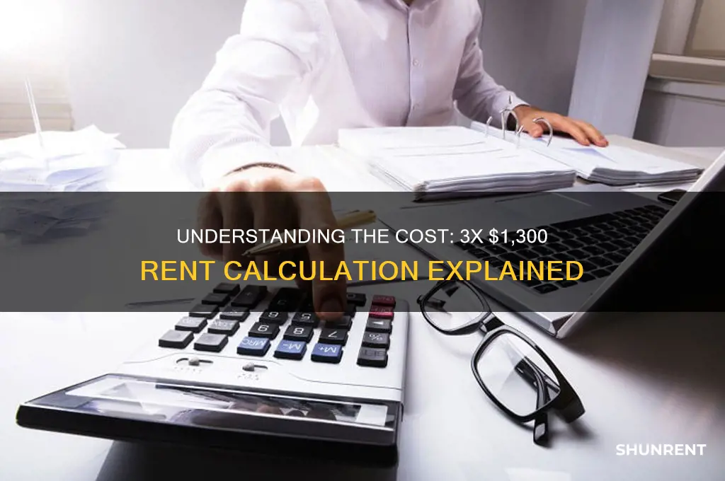 what is 3 times the rent of $1 300