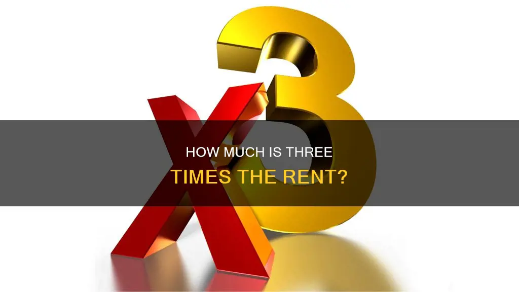 what is 3 times the rent of $1500