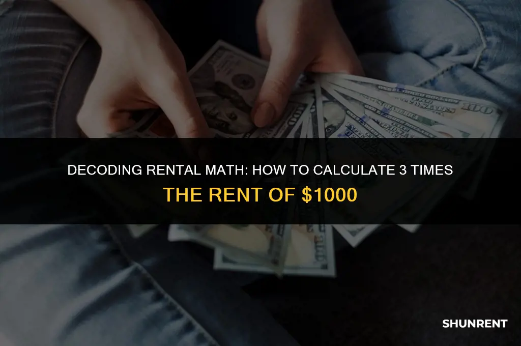 what is 3x the rent of 1000