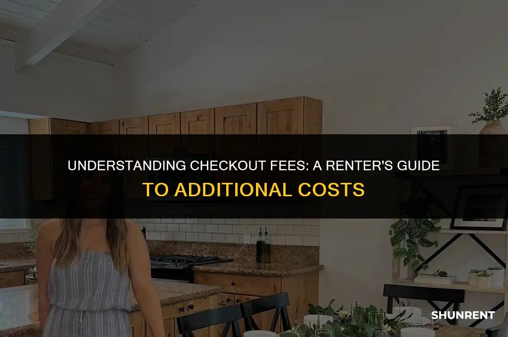 what is a checkout fee when renting