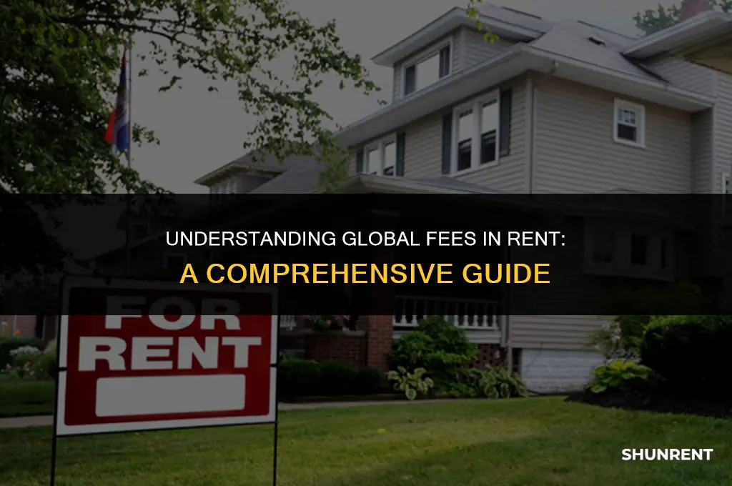 what is a global fee in rent