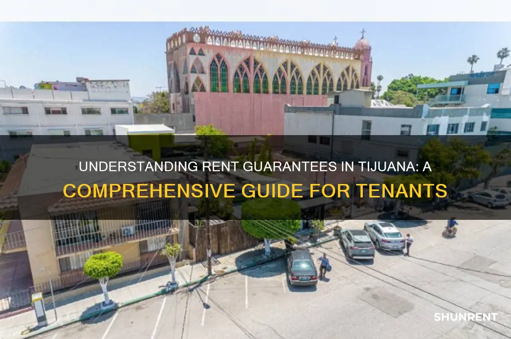 what is a guaruntee of rent in tijuana