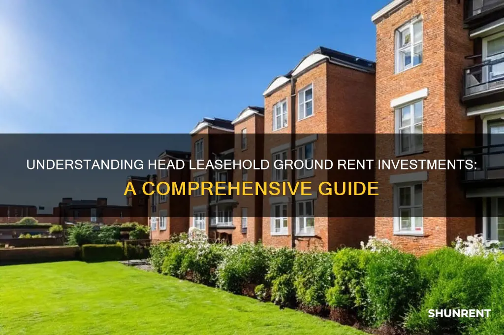 what is a head leasehold ground rent investment