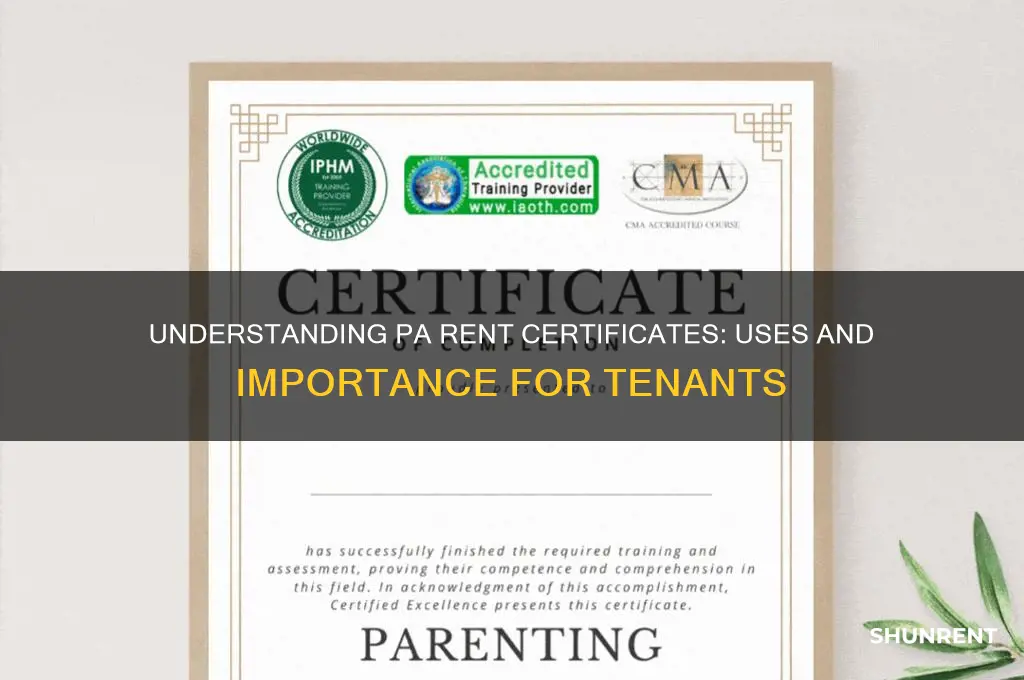 what is a pa rent certificate used for