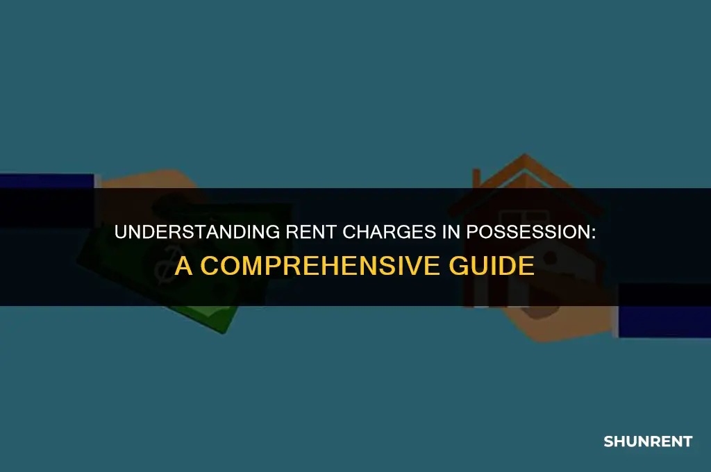 what is a rent charge in possession