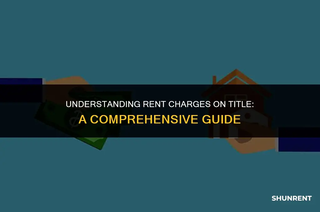 what is a rent charge on title