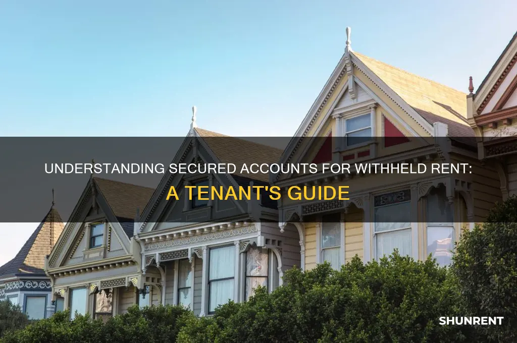 what is a secured account for withheld rent