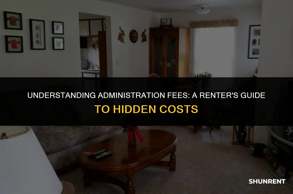 what is an administration fee when renting