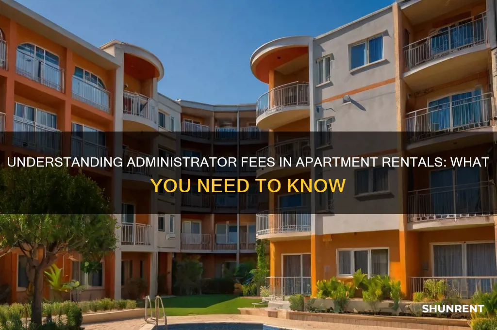 what is an administrator fee when renting an apartmnet