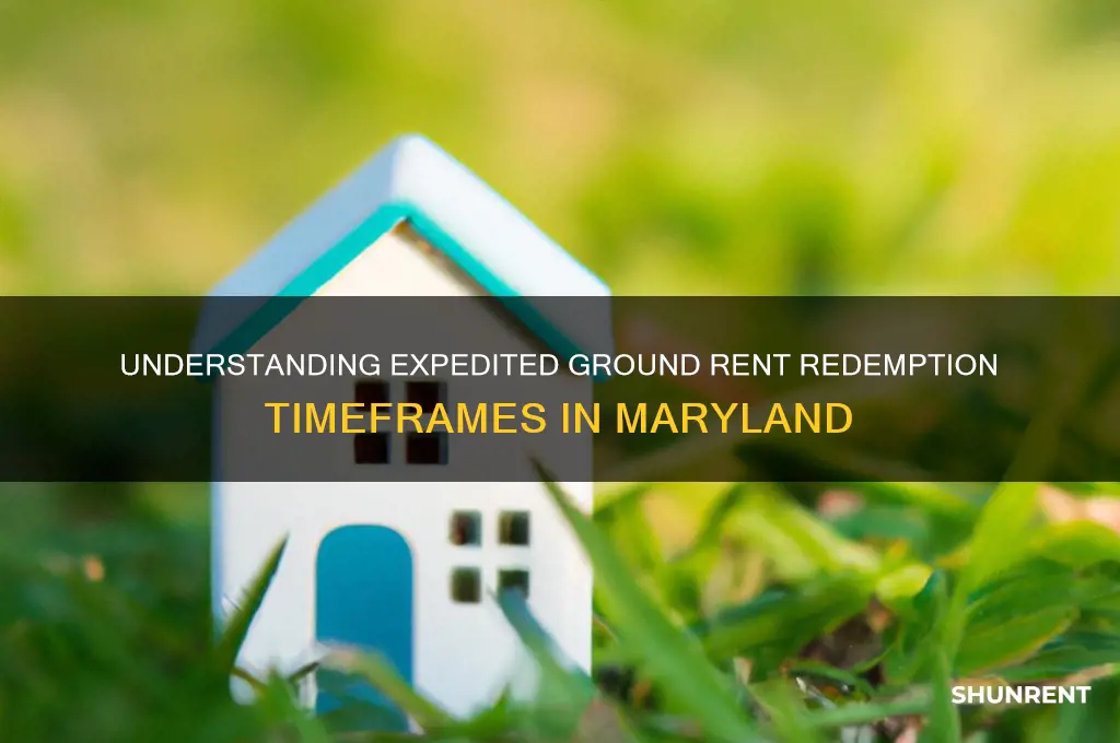 what is an expedited ground rent redemption timeframe in md