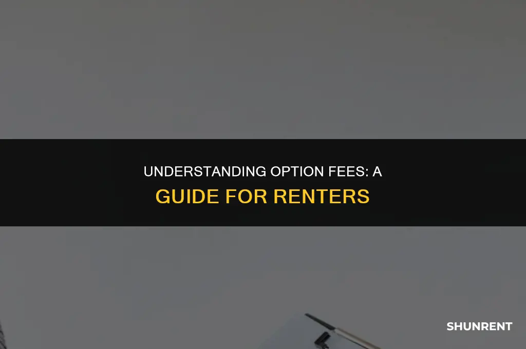 what is an option fee when renting