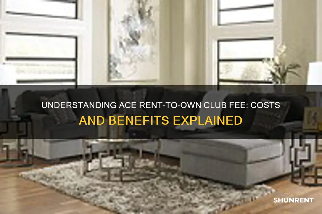 what is club fee for ace rent to own for