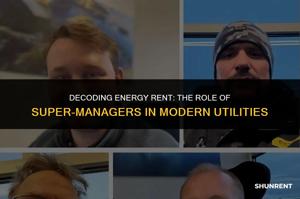 what is energy rent and super-managers
