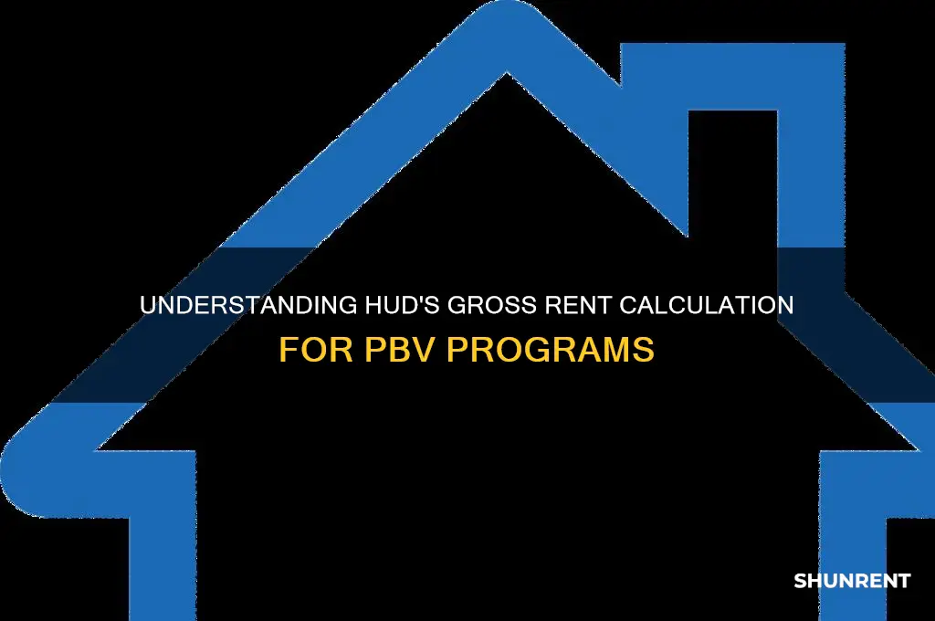 what is gross rent as calculated by hud for pbv