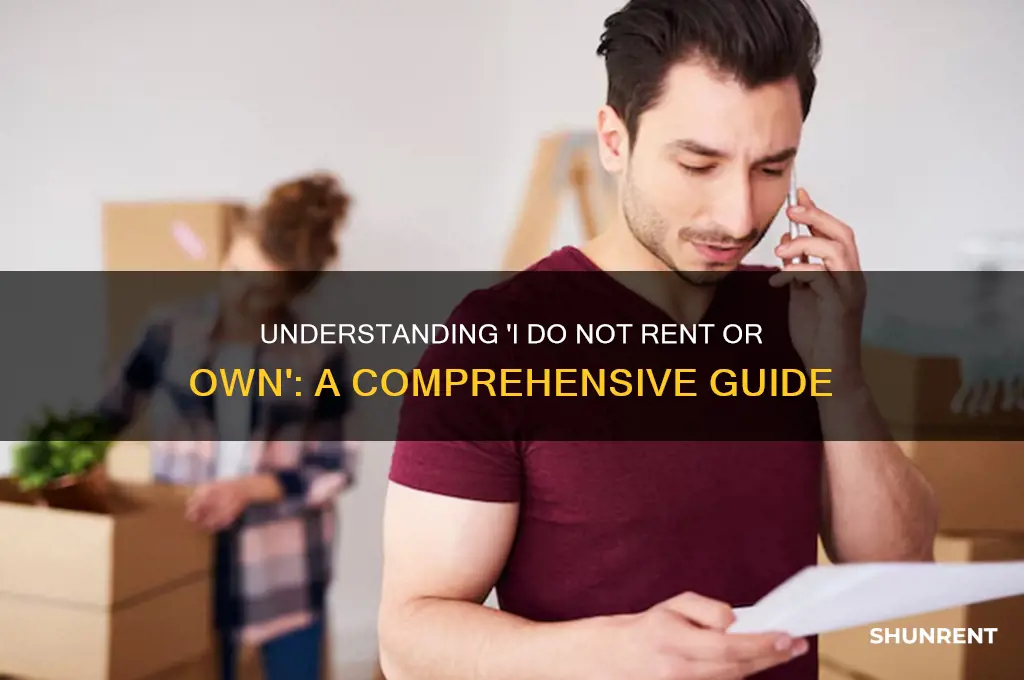what is i do not rent or own
