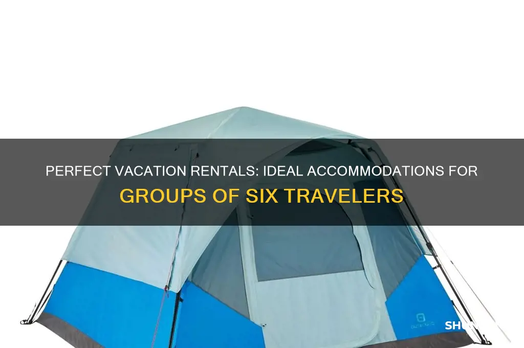 what is ideal to rent for 6 people on vacation