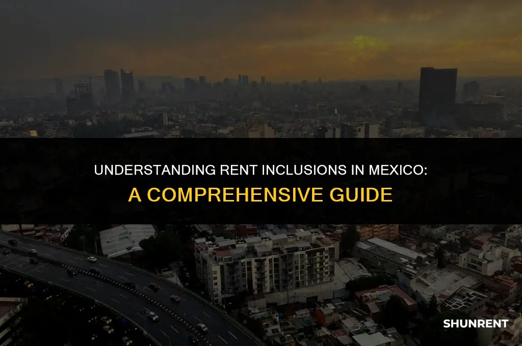 what is included in rent in mexico