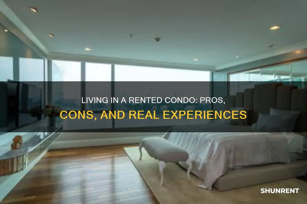 what is it like to live in a rented condo