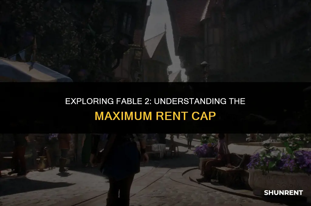 what is max rent in fable 2