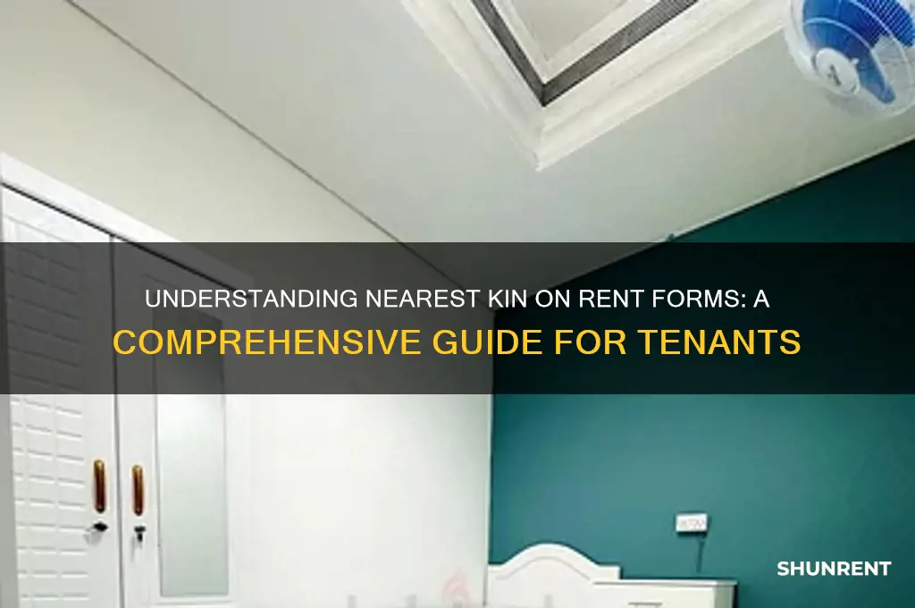 what is nearest kin on a rent form