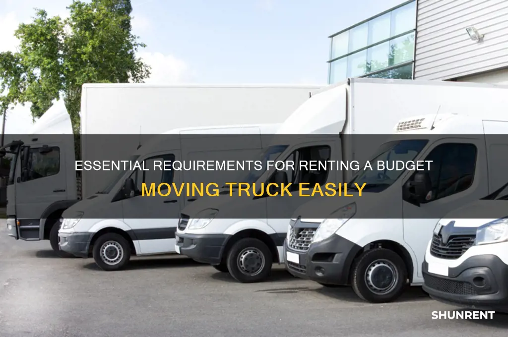 what is needed to rent a budget moving truck
