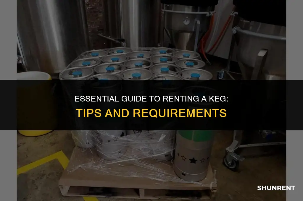 what is needed to renting a keg