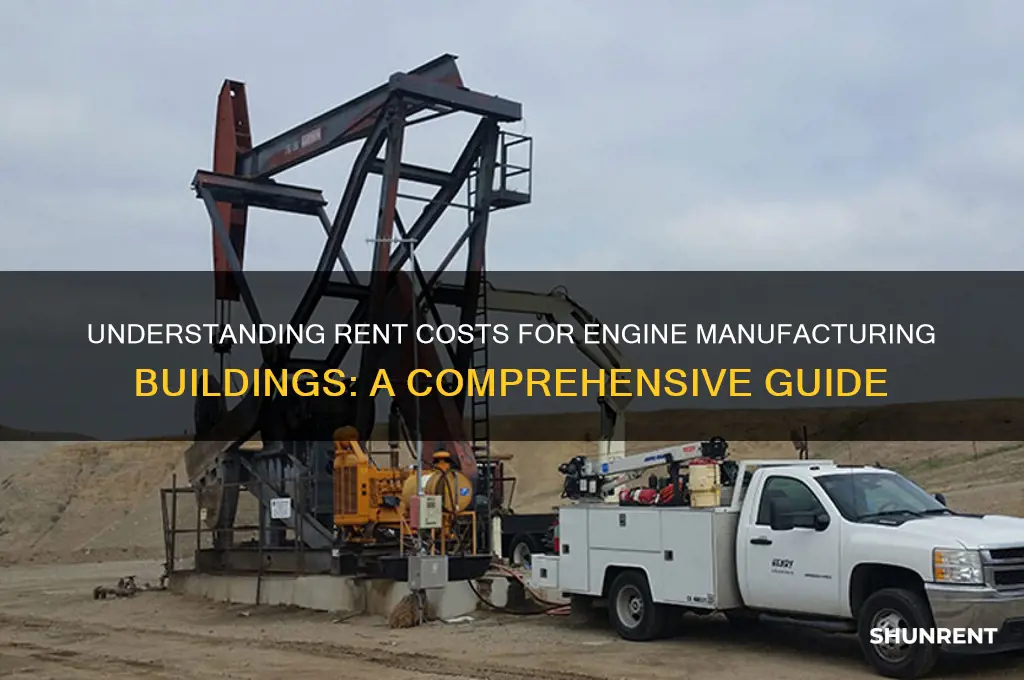 what is rent for an engine manufactuirng building
