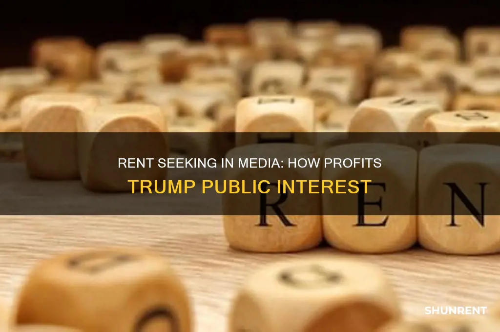 what is rent seeking in the media industry