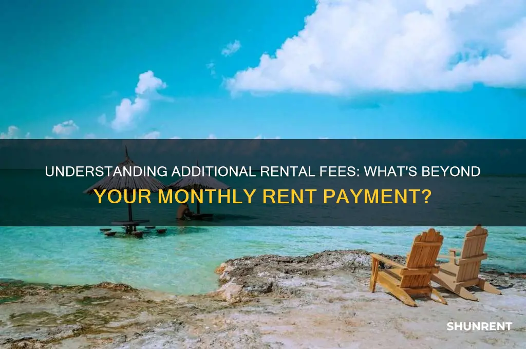 what is rental fee on top of monthly rent