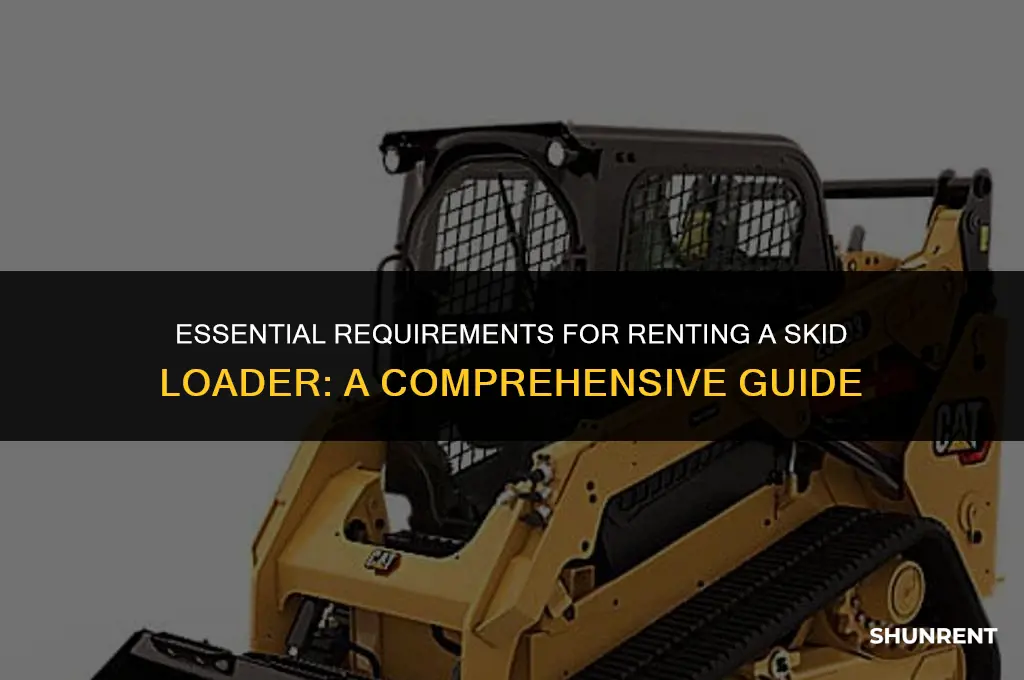 what is required to rent skid loader
