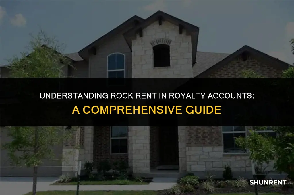 what is rock rent in royalty account