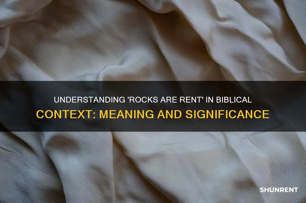 what is rocks are rent mean in the bible