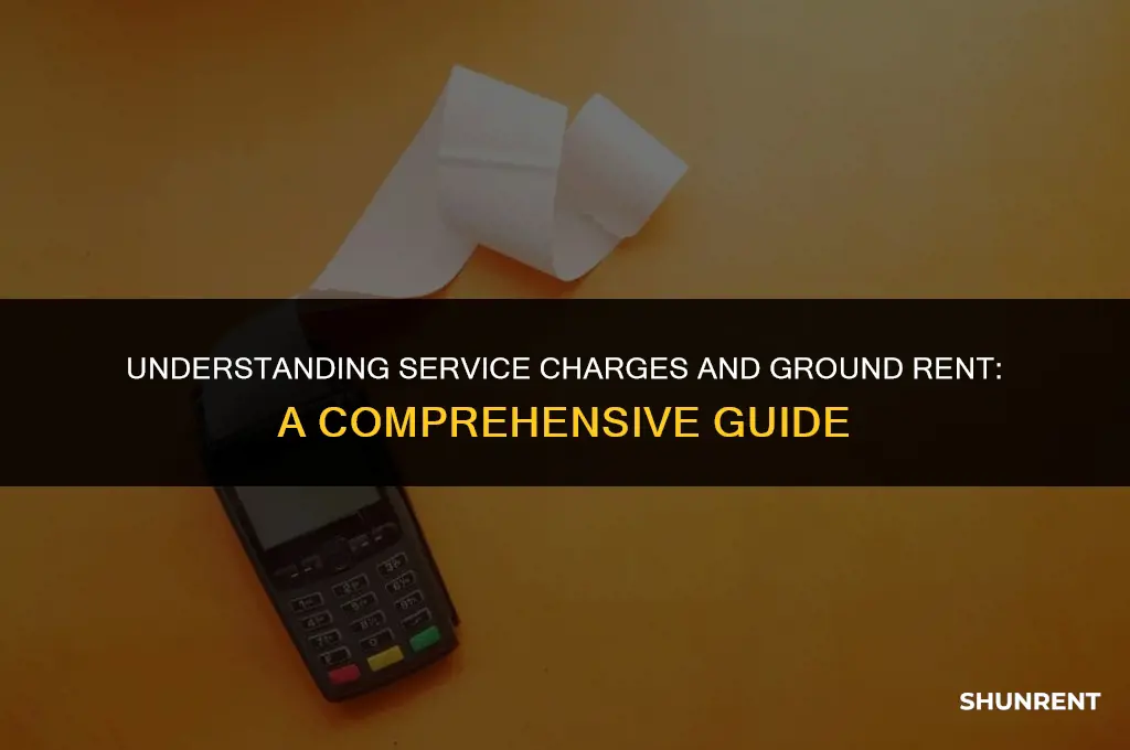 what is service charge and ground rent