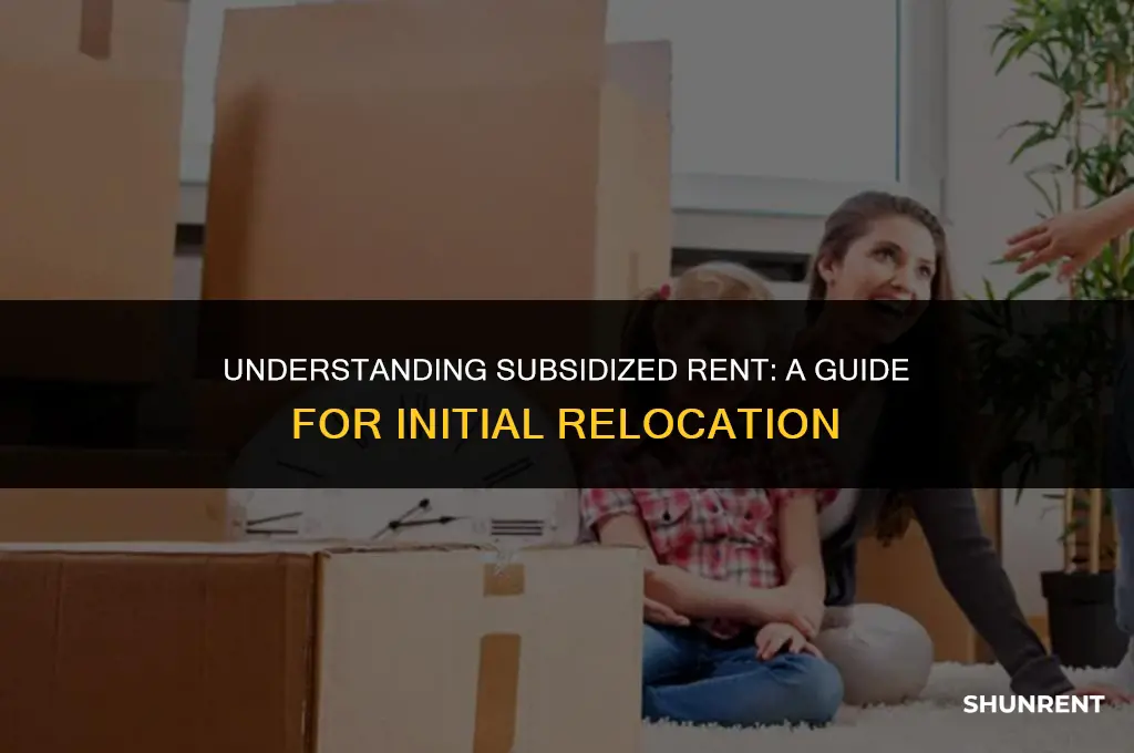 what is subsidized rent upon initial relocation