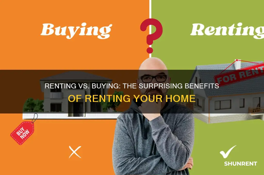 what is the advantage of renting a place to live