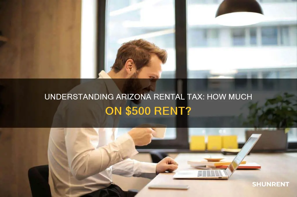 what is the arizona rental tax on 500 rent