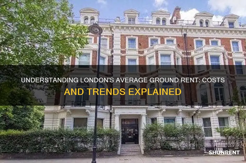 what is the average ground rent in london