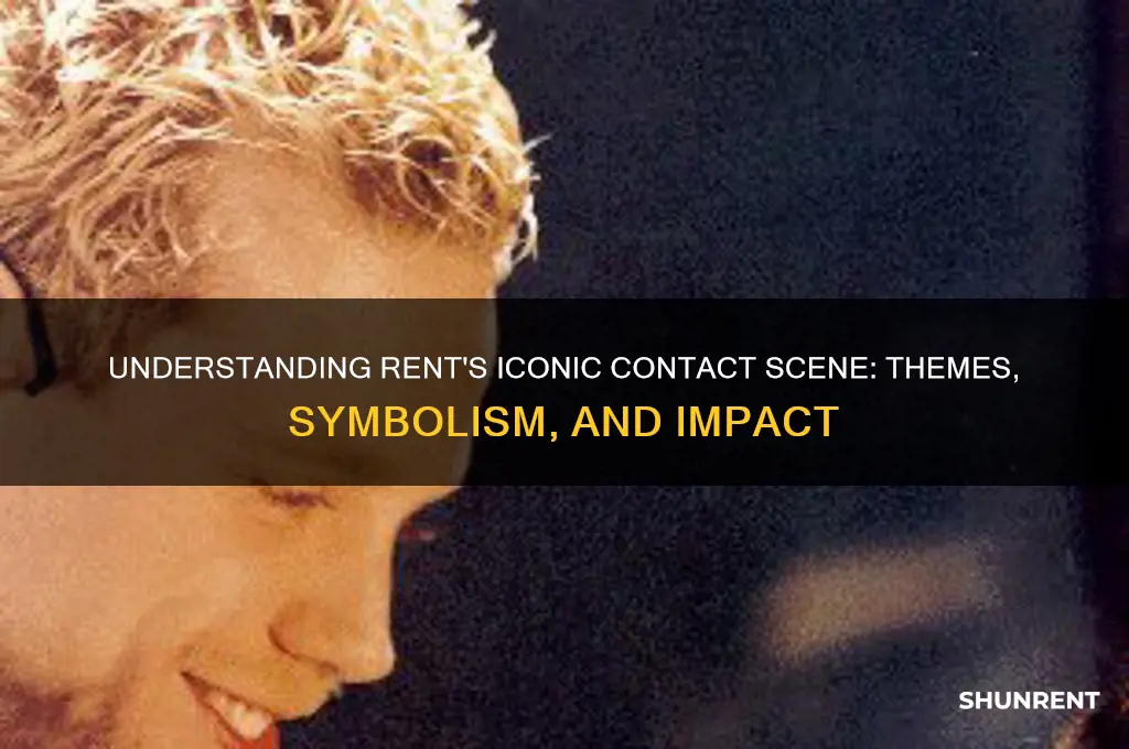 what is the contact scene in rent about