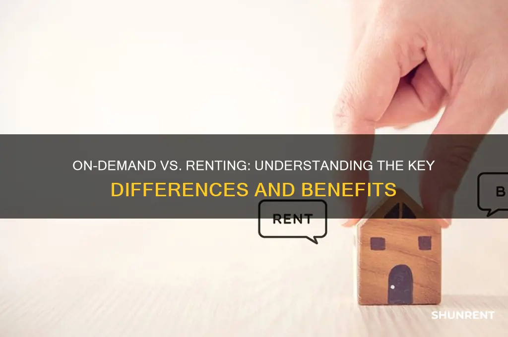 what is the difference between on demand and renting