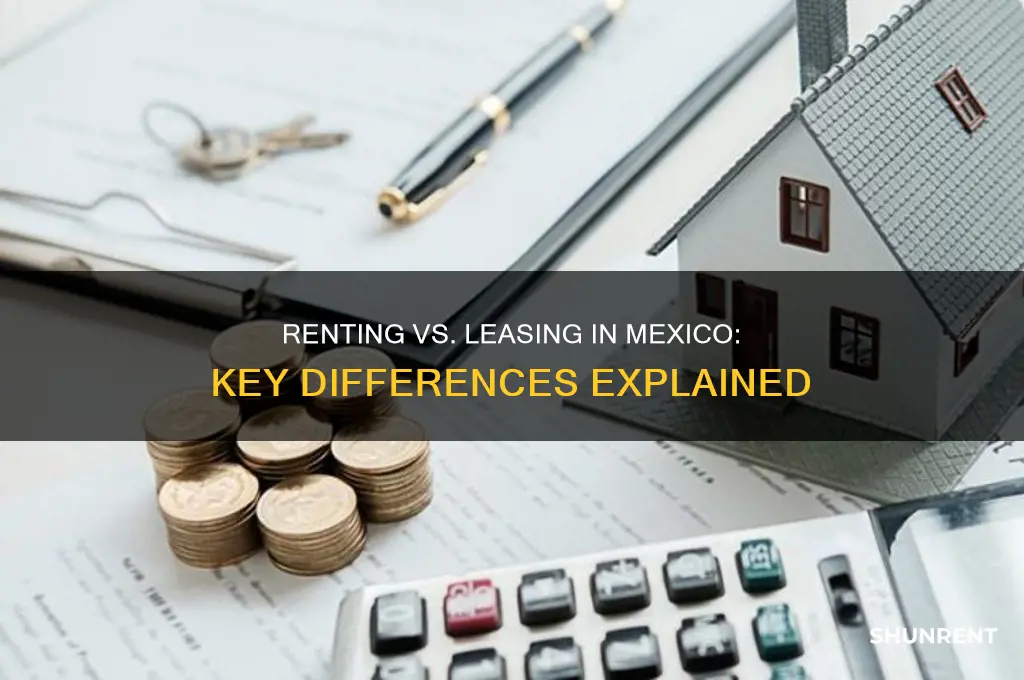 what is the difference between renter and leasing in mexico