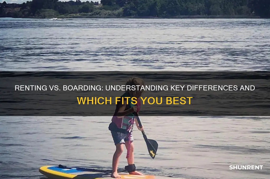 what is the difference between renting and boarding