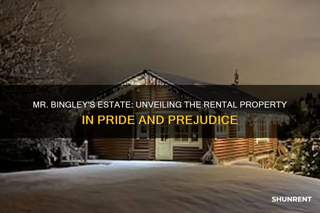 what is the estate that mr bingley rent