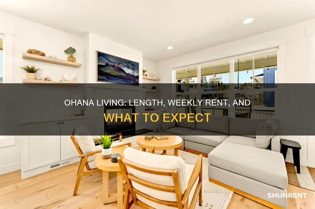 what is the length and weekly rent for ohana
