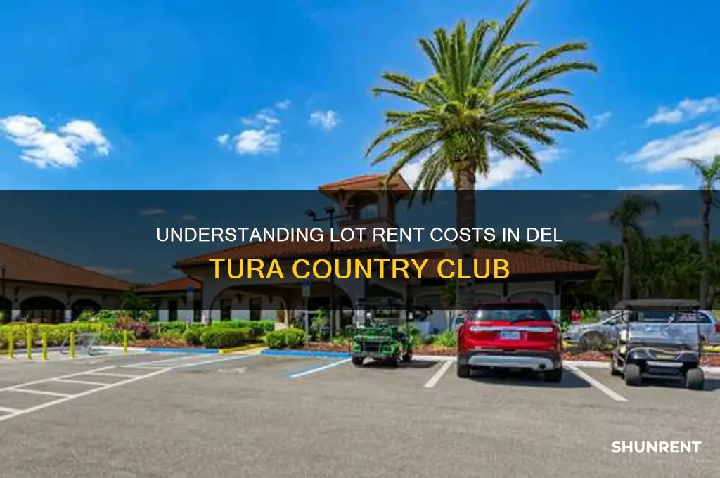 what is the lot rent in del tura country club